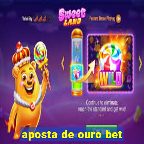 aposta de ouro bet